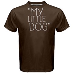 My Little Dog - Men s Cotton Tee by FunnySaying