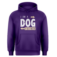 I Am A Dog Trainer - Men s Pullover Hoodie by FunnySaying