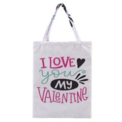 I Love You My Valentine (white) Our Two Hearts Pattern (white) Classic Tote Bag