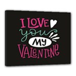 I Love You My Valentine / Our Two Hearts Pattern (black) Canvas 20  x 16 