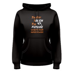 Black Teacher Touch The Future, What s Your Super Power? Women s Pullover Hoodie by FunnySaying