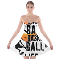 Basketball Is My Life Strapless Bra Top Dress by Valentinaart