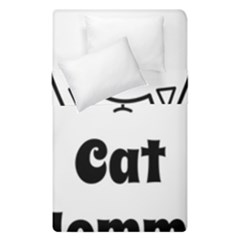 Love My Cat Mommy Duvet Cover Double Side (single Size) by Catifornia