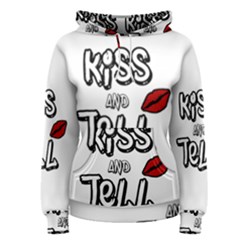 Kiss And Tell Women s Pullover Hoodie by Valentinaart