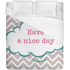 Have A Nice Day Duvet Cover (california King Size) by BangZart