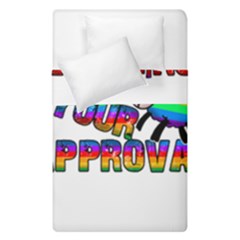 Dont Need Your Approval Duvet Cover Double Side (single Size) by Valentinaart