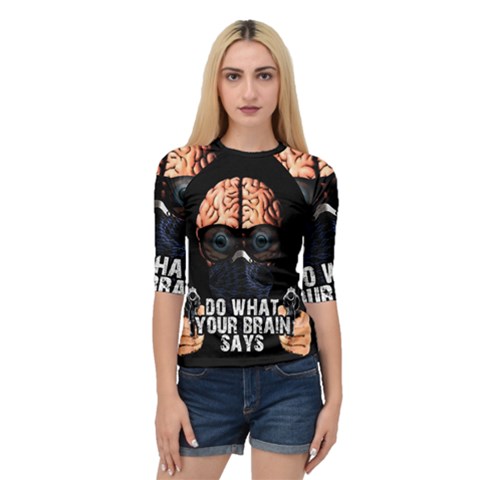 Do What Your Brain Says Quarter Sleeve Tee by Valentinaart