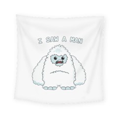 Yeti - I Saw A Man Square Tapestry (small) by Valentinaart
