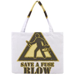 Save A Fuse Blow An Electrician Mini Tote Bag by FunnyShirtsAndStuff
