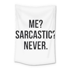 Me Sarcastic Never Small Tapestry by FunnyShirtsAndStuff