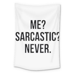 Me Sarcastic Never Large Tapestry by FunnyShirtsAndStuff