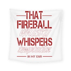 Fireball Whiskey Shirt Solid Letters 2016 Square Tapestry (small) by crcustomgifts