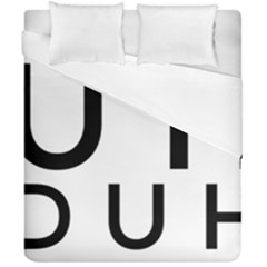 Uh Duh Duvet Cover Double Side (california King Size) by FattysMerch