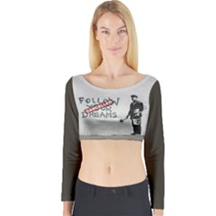 Banksy Graffiti Original Quote Follow Your Dreams Cancelled Cynical With Painter Long Sleeve Crop Top by snek