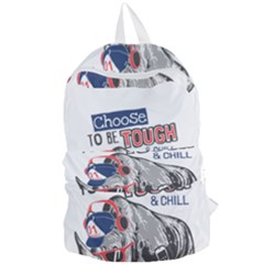 Choose To Be Tough & Chill Foldable Lightweight Backpack