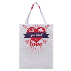 All You Need Is Love Classic Tote Bag by DinzDas
