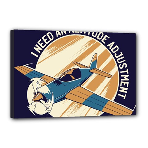 Airplane - I Need Altitude Adjustement Canvas 18  X 12  (stretched) by DinzDas