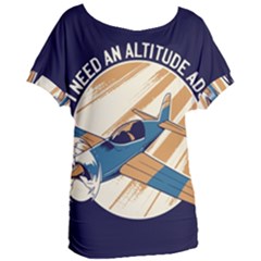 Airplane - I Need Altitude Adjustement Women s Oversized Tee by DinzDas