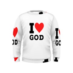I Love God Kids  Sweatshirt by ilovewhateva
