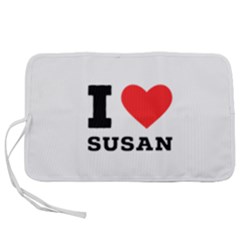 I Love Susan Pen Storage Case (s) by ilovewhateva