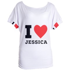 I Love Jessica Women s Oversized Tee