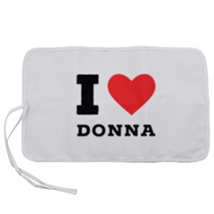 I Love Donna Pen Storage Case (s)