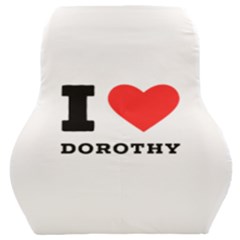 I Love Dorothy  Car Seat Back Cushion  by ilovewhateva