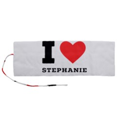 I Love Stephanie Roll Up Canvas Pencil Holder (m) by ilovewhateva