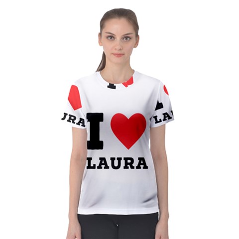 I Love Laura Women s Sport Mesh Tee by ilovewhateva