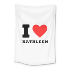 I Love Kathleen Small Tapestry by ilovewhateva