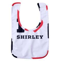 I Love Shirley Baby Bib by ilovewhateva