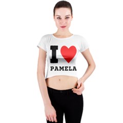 I Love Pamela Crew Neck Crop Top by ilovewhateva