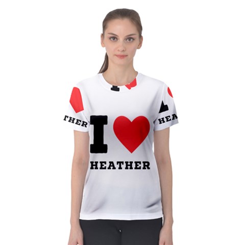 I Love Heather Women s Sport Mesh Tee by ilovewhateva