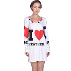 I Love Heather Long Sleeve Nightdress by ilovewhateva