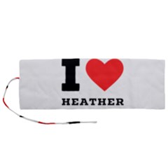 I Love Heather Roll Up Canvas Pencil Holder (m) by ilovewhateva