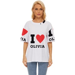 I Love Olivia Oversized Basic Tee by ilovewhateva