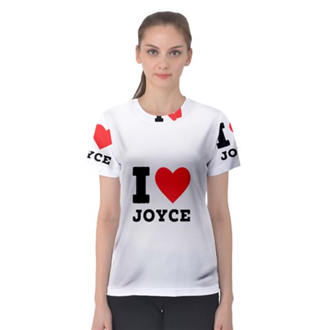 I Love Joyce Women s Sport Mesh Tee by ilovewhateva