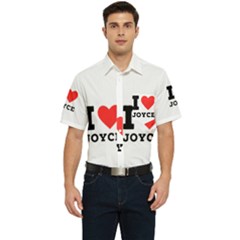 I Love Joyce Men s Short Sleeve Pocket Shirt  by ilovewhateva