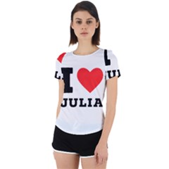 I Love Julia  Back Cut Out Sport Tee by ilovewhateva
