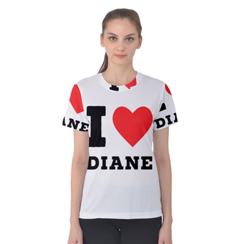I Love Diane Women s Cotton Tee by ilovewhateva