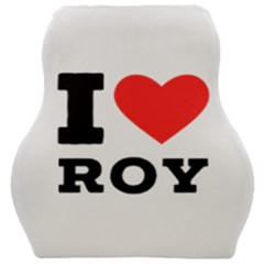 I Love Roy Car Seat Velour Cushion  by ilovewhateva