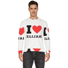 I Love Elijah Men s Fleece Sweatshirt by ilovewhateva
