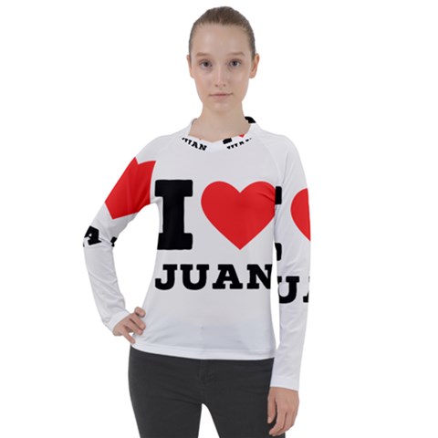 I Love Juan Women s Pique Long Sleeve Tee by ilovewhateva