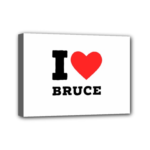 I Love Bruce Mini Canvas 7  X 5  (stretched) by ilovewhateva