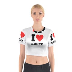 I Love Bruce Cotton Crop Top by ilovewhateva