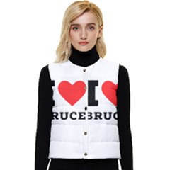 I Love Bruce Women s Short Button Up Puffer Vest