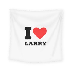 I Love Larry Square Tapestry (small) by ilovewhateva