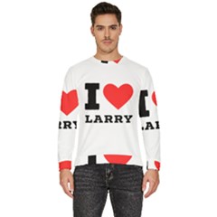 I Love Larry Men s Fleece Sweatshirt by ilovewhateva