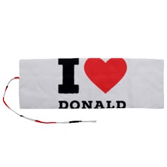 I Love Donald Roll Up Canvas Pencil Holder (m) by ilovewhateva