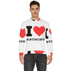 I Love Anthony  Men s Fleece Sweatshirt by ilovewhateva